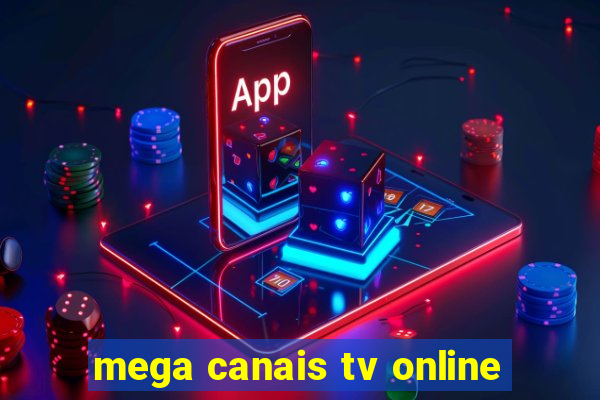 mega canais tv online